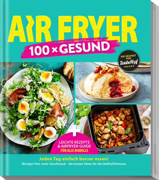 Produktbild: AIR FRYER 100 x Gesund | Redaktion ZauberTopf