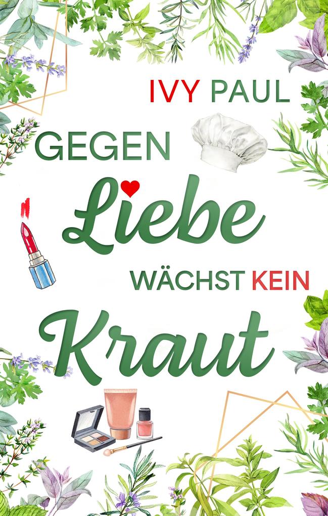 Produktbild: Gegen Liebe wächst kein Kraut | Ivy Paul