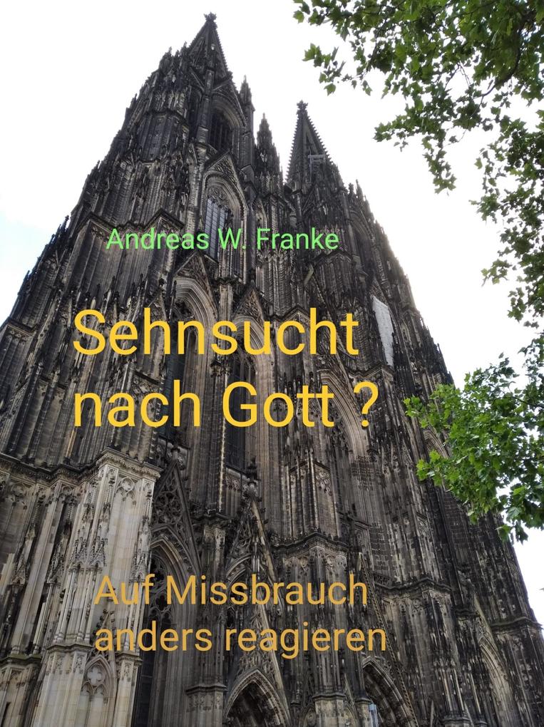 Produktbild: Sehnsucht nach Gott ? | Andreas W. Franke