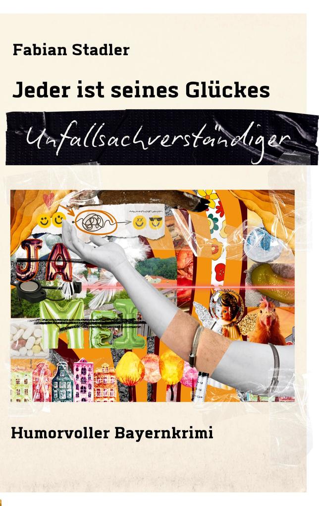 Produktbild: Jeder ist seines Glückes Unfallsachverständiger | Fabian Stadler