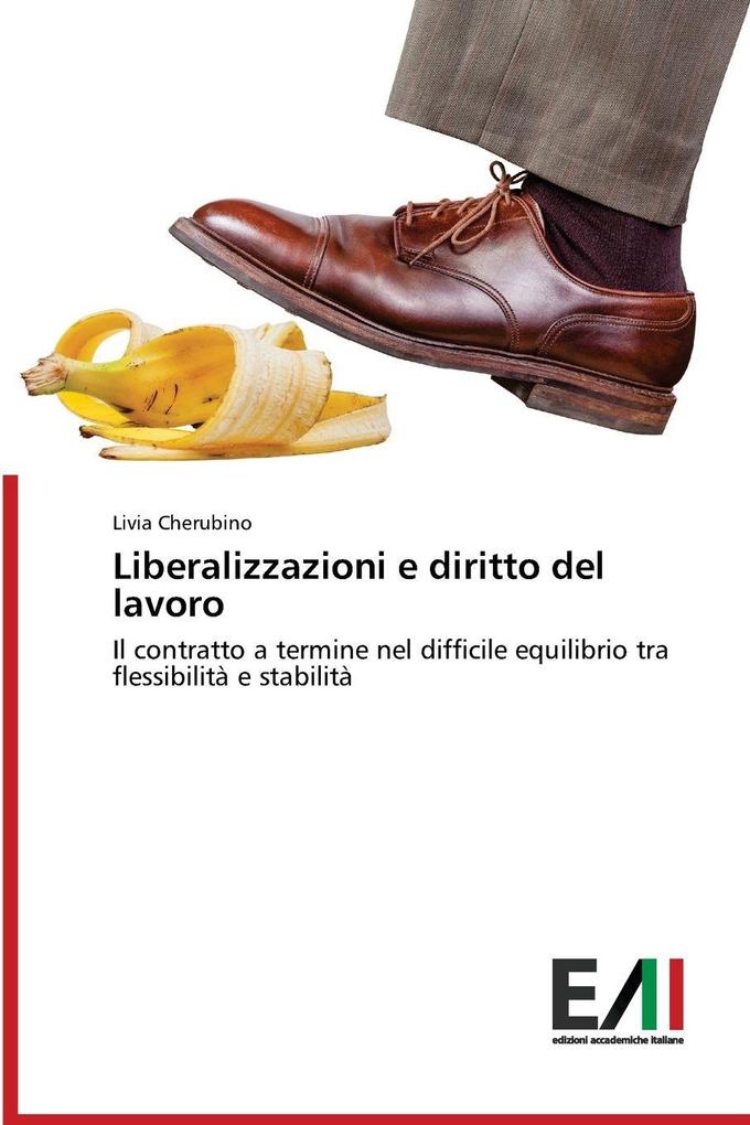 Produktbild: Liberalizzazioni e diritto del lavoro | Livia Cherubino