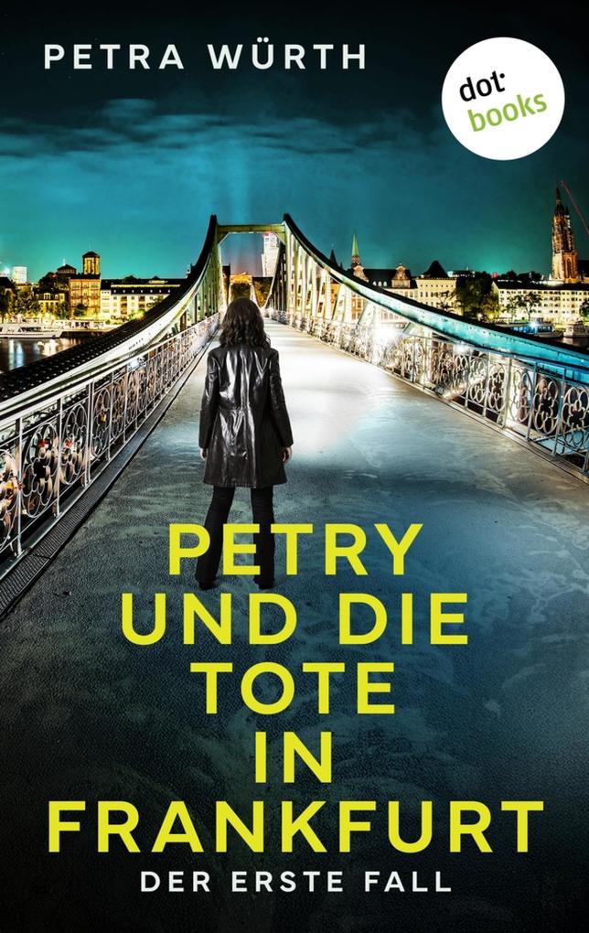 Produktbild: Petry und die Tote in Frankfurt | Petra Würth