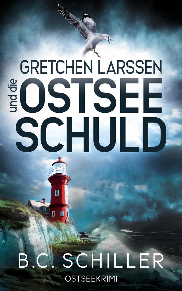 Produktbild: Gretchen Larssen und die Ostseeschuld | B. C. Schiller