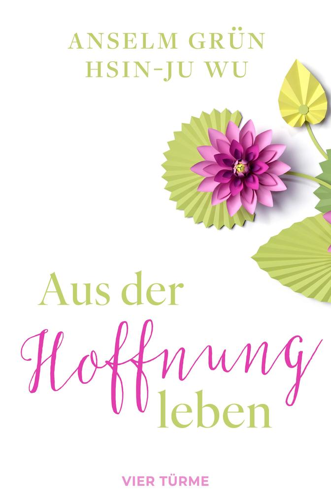 Produktbild: Aus der Hoffnung leben | Anselm Grün, Hsin-Ju Wu