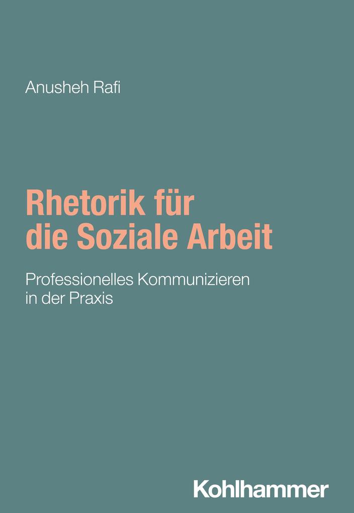 Produktbild: Rhetorik für die Soziale Arbeit | Anusheh Rafi