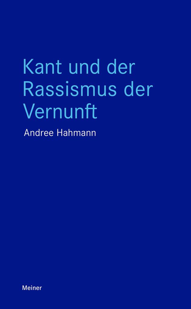 Produktbild: Kant und der Rassismus der Vernunft | Andree Hahmann