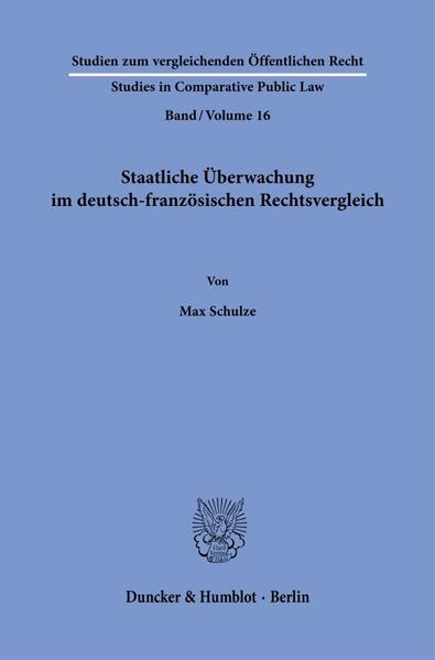 Produktbild: Staatliche Überwachung im deutsch-französischen Rechtsvergleich | Max Schulze