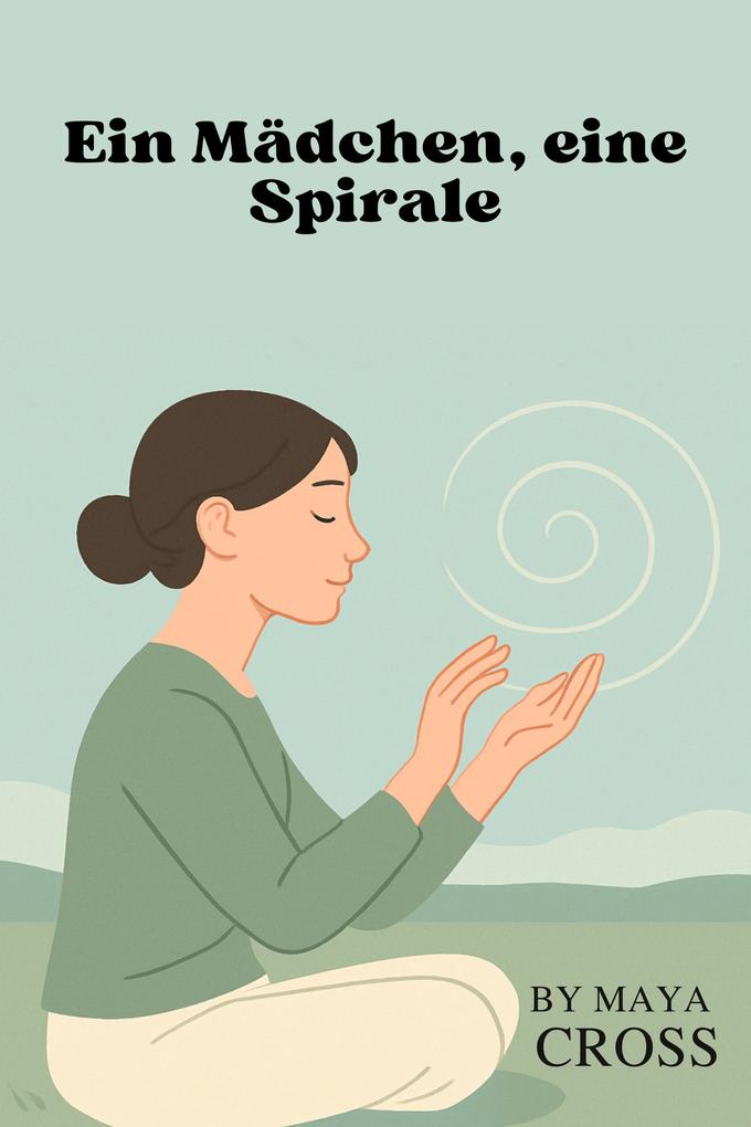 Produktbild: Ein Mädchen, eine Spirale | Maya Cross