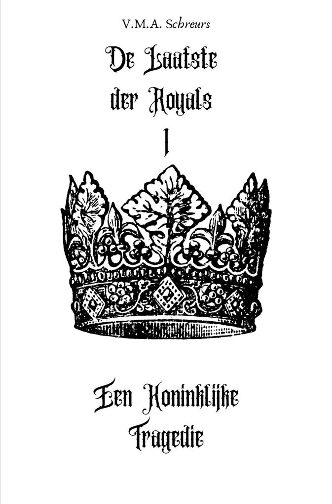 Produktbild: De Laatste der Royals, deel 1 | V. M. A. Schreurs