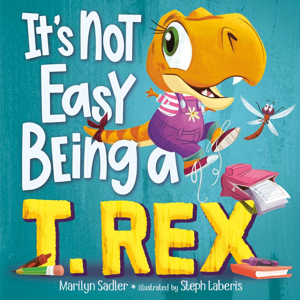 Produktbild: It's Not Easy Being a T. Rex | Marilyn Sadler