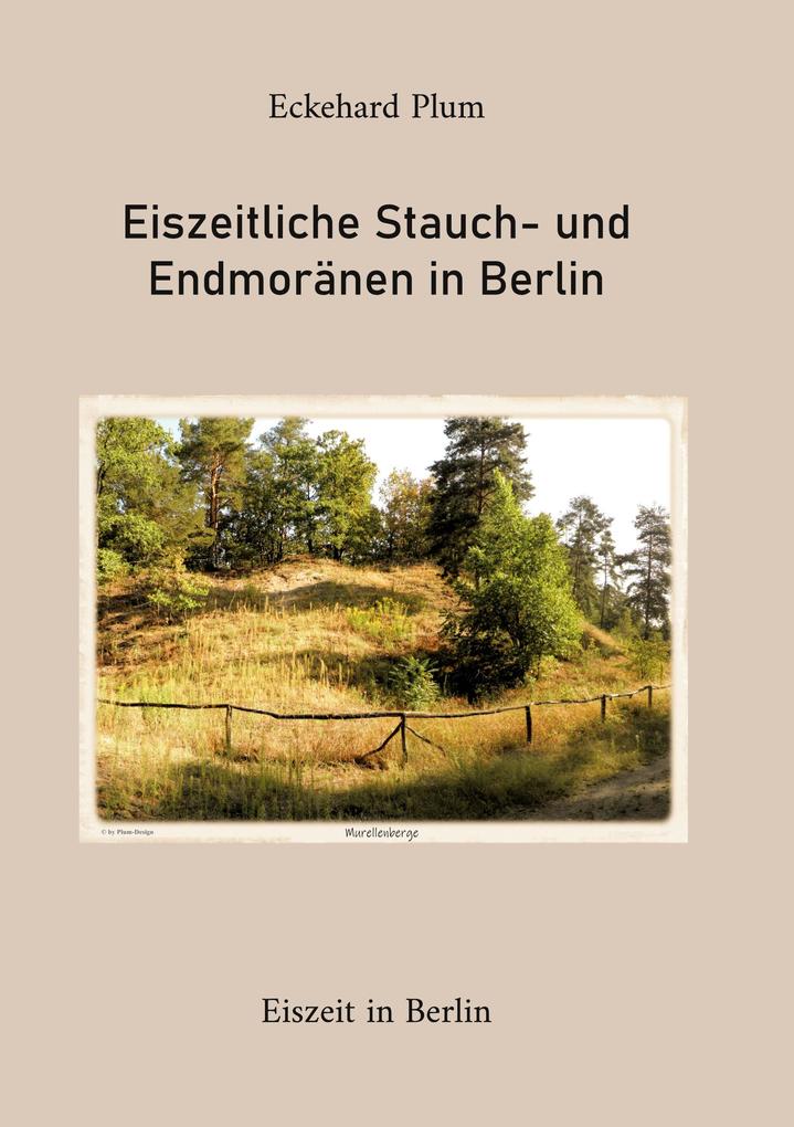 Produktbild: Eiszeitliche Stauch- und Endmoränen in Berlin | Eckehard Plum