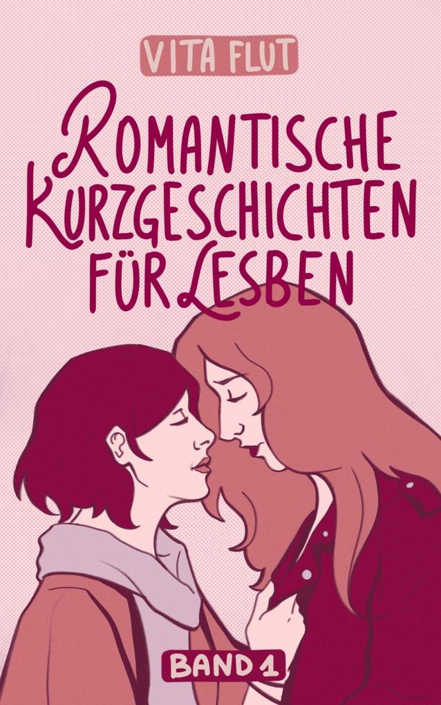 Produktbild: Romantische Kurzgeschichten für Lesben - Band 1 | Vita Flut