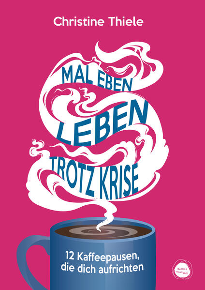 Produktbild: Mal eben leben - trotz Krise | Christine Thiele