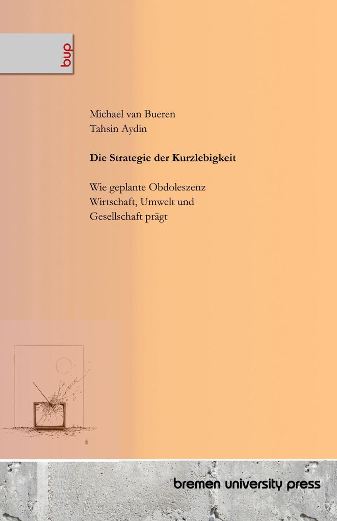 Produktbild: Die Strategie der Kurzlebigkeit | Michael van Bueren, Tahsin Aydin