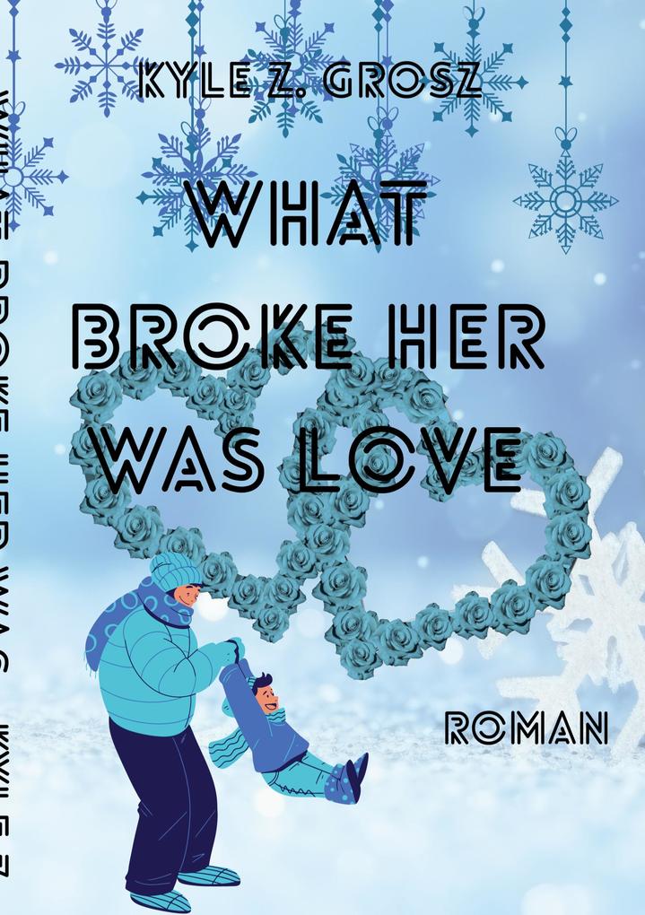 Produktbild: What broke her was love | Kyle Z. Grosz