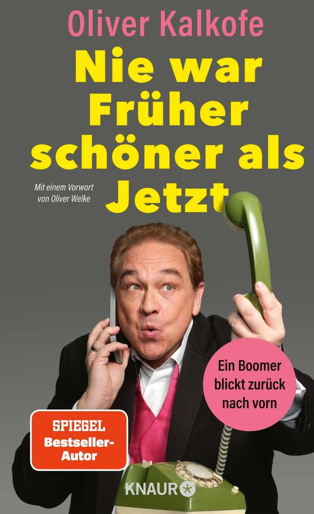 Produktbild: Nie war Früher schöner als Jetzt | Oliver Kalkofe