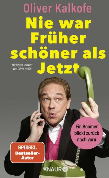 Produktbild: Nie war Früher schöner als Jetzt | Oliver Kalkofe