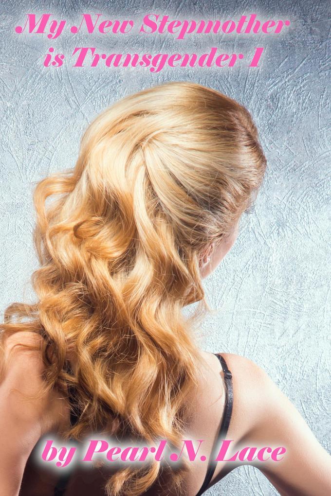 Produktbild: My New Stepmother is Transgender 1 | Pearl N. Lace