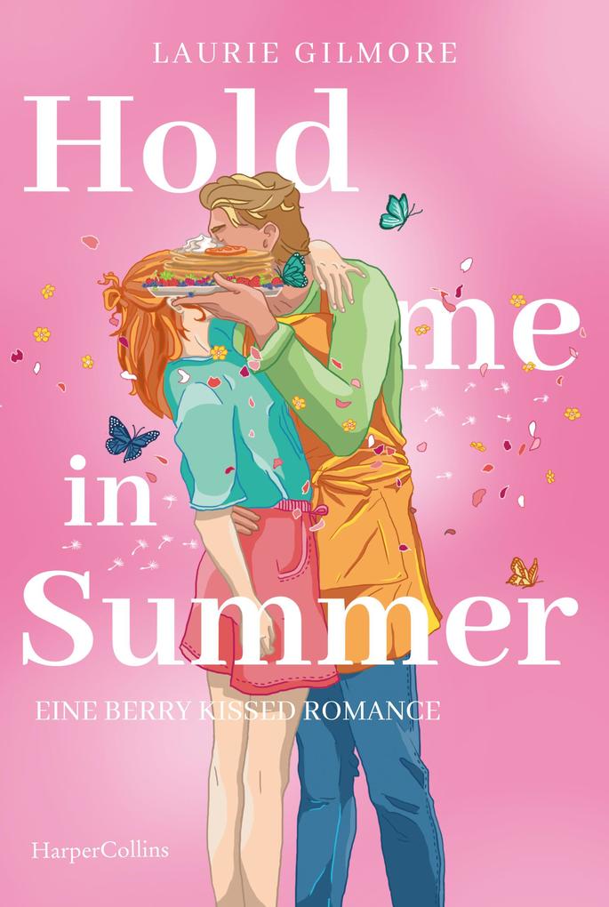 Produktbild: Hold me in Summer. Eine berry kissed Romance | Laurie Gilmore
