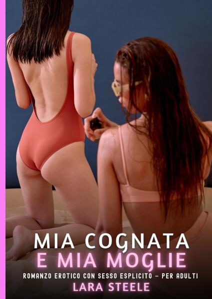 Produktbild: Mia Cognata e mia Moglie | Lara Steele