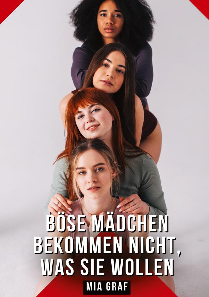 Produktbild: Böse mädchen bekommen nicht, was sie wollen | Mia Graf
