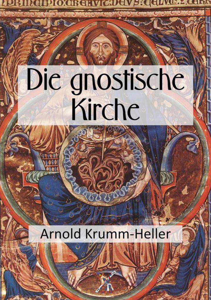 Produktbild: Die gnostische Kirche | Arnold Krumm-Heller