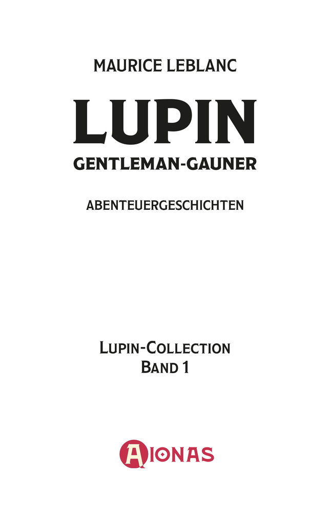 Weitere Ansicht: Arsène Lupin, Gentleman-Gauner. Abenteuergeschichten | Maurice Leblanc