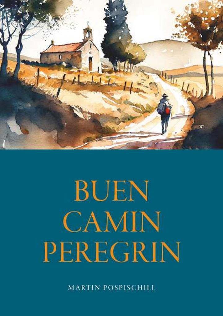 Produktbild: Buen Camin Peregrin - Jakobsweg | Martin Pospischill