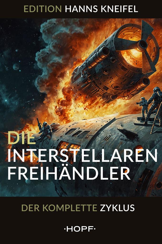 Produktbild: Die Interstellaren Freihändler | Hanns Kneifel