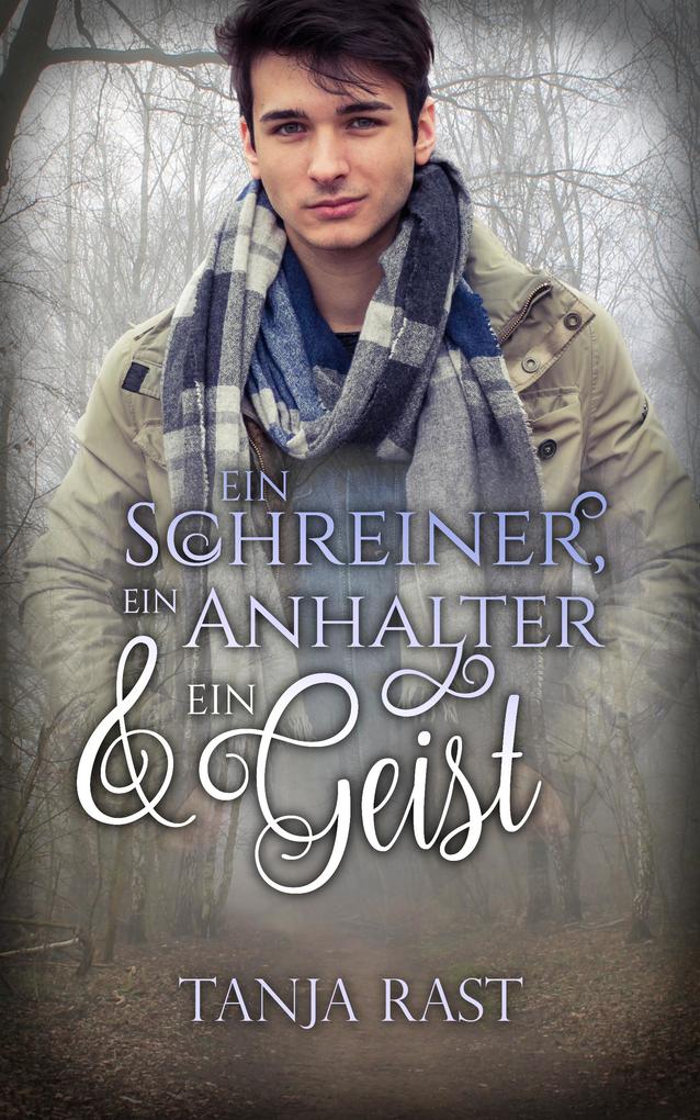 Produktbild: Ein Schreiner, ein Anhalter & ein Geist | Tanja Rast