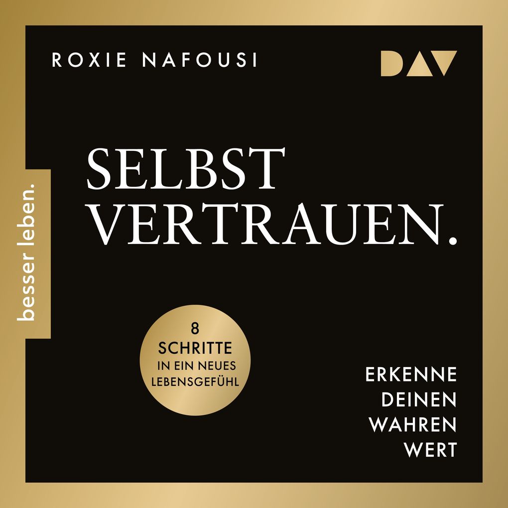 Produktbild: Selbstvertrauen. Erkenne deinen wahren Wert. 8 Schritte in ein neues Lebensgefühl | Roxie Nafousi