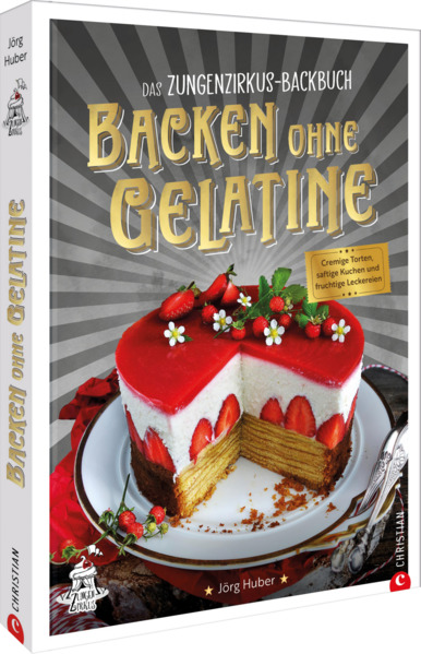 Produktbild: Das Zungenzirkus-Backbuch: Backen ohne Gelatine | Jörg Huber
