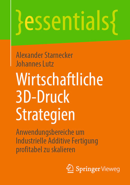 Produktbild: Wirtschaftliche 3D-Druck Strategien | Alexander Starnecker, Johannes Lutz