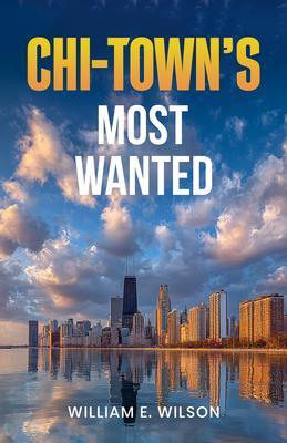 Produktbild: Chi-Town's Most Wanted | William E Wilson