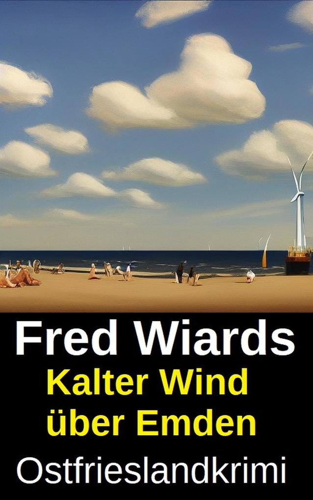 Produktbild: Kalter Wind über Emden: Ostfrieslandkrimi | Fred Wiards