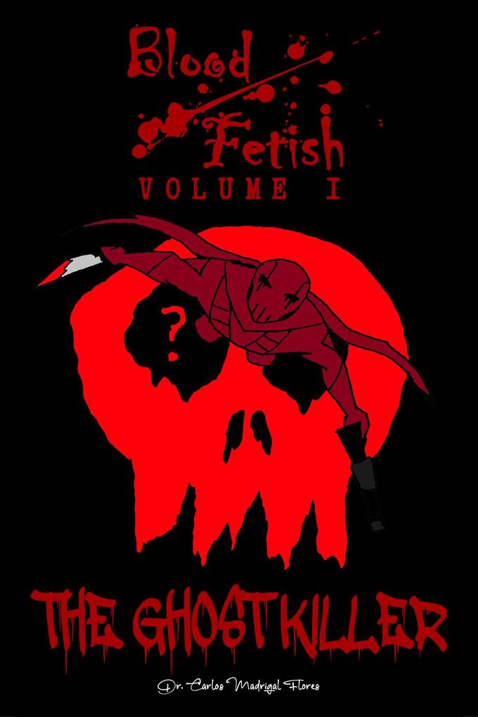 Produktbild: Blood Fetish: The Ghost Killer | Carlos Madrigal Flores