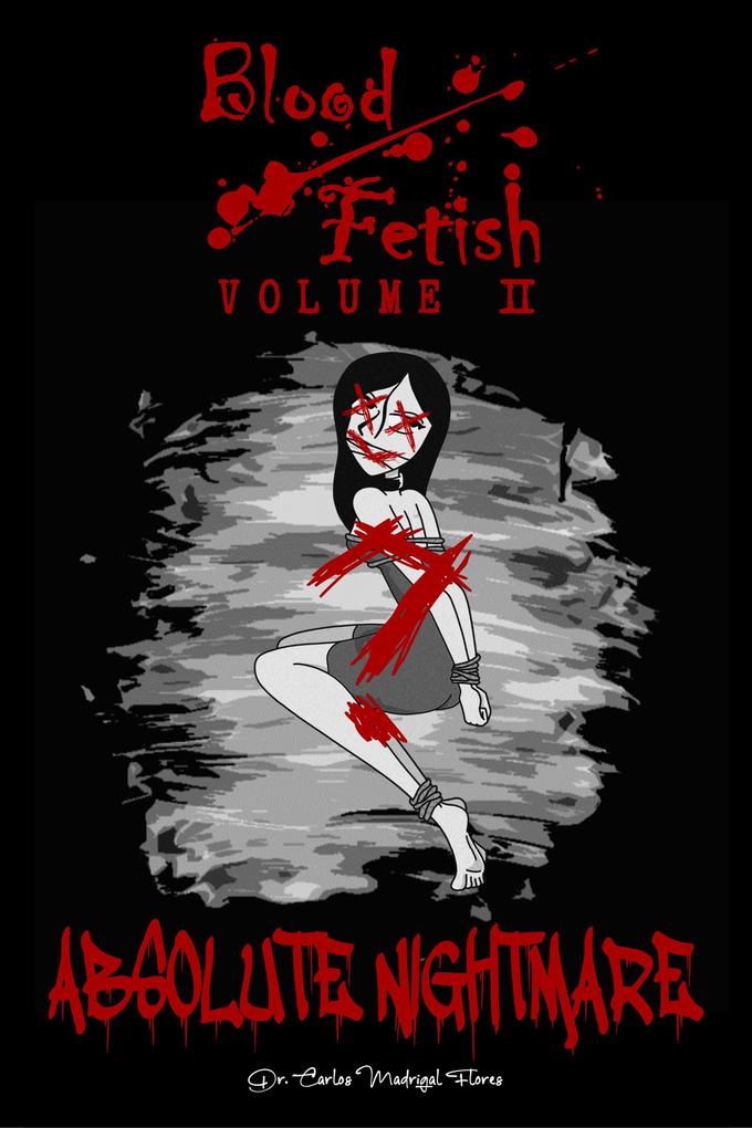 Produktbild: Blood Fetish: Absolute Nightmare | Carlos Madrigal Flores