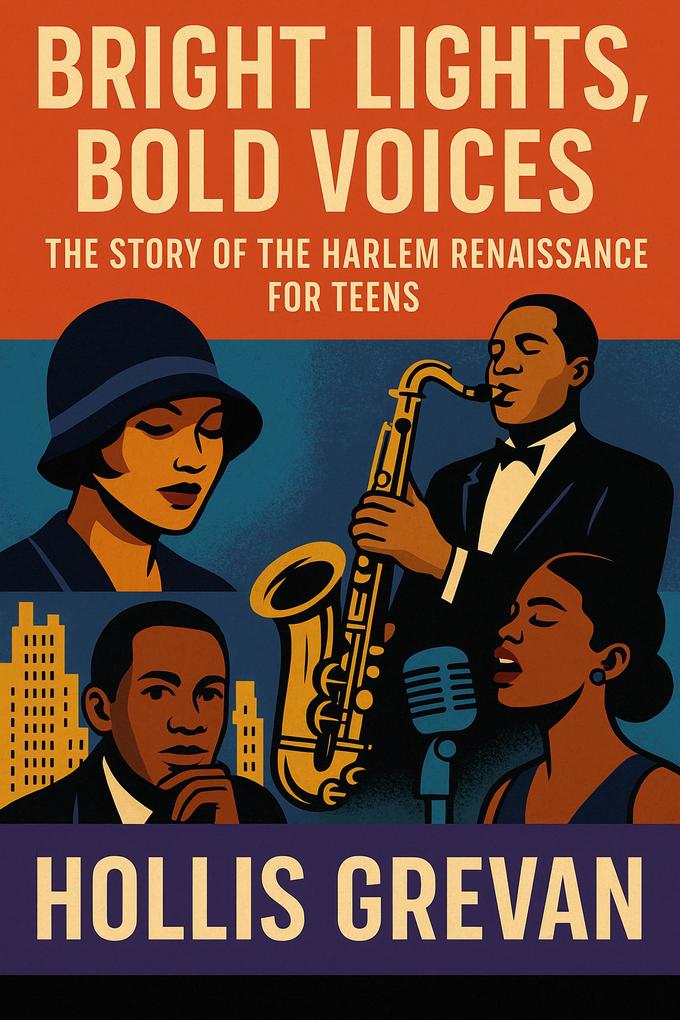 Produktbild: Bright Lights, Bold Voices: The Story of the Harlem Renaissance for Teens | Hollis Grevan
