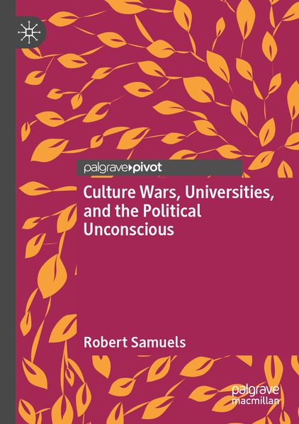Produktbild: Culture Wars, Universities, and the Political Unconscious | Robert Samuels
