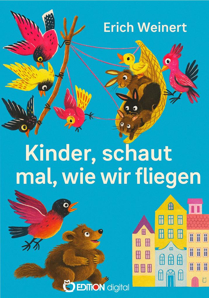 Produktbild: Kinder, schaut mal, wie wir fliegen | Erich Weinert