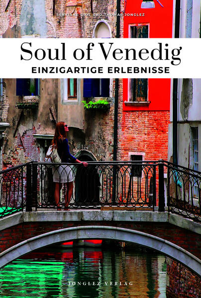 Produktbild: Soul of Venedig Einzigartige Erlebnisse | Giol Servane, Thomas Jonglez