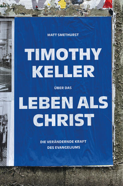 Produktbild: Timothy Keller über das Leben als Christ | Matt Smethurst