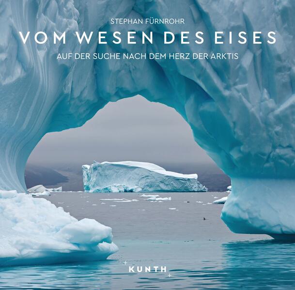 Produktbild: KUNTH Bildband Vom Wesen des Eises | Stephan Fürnrohr