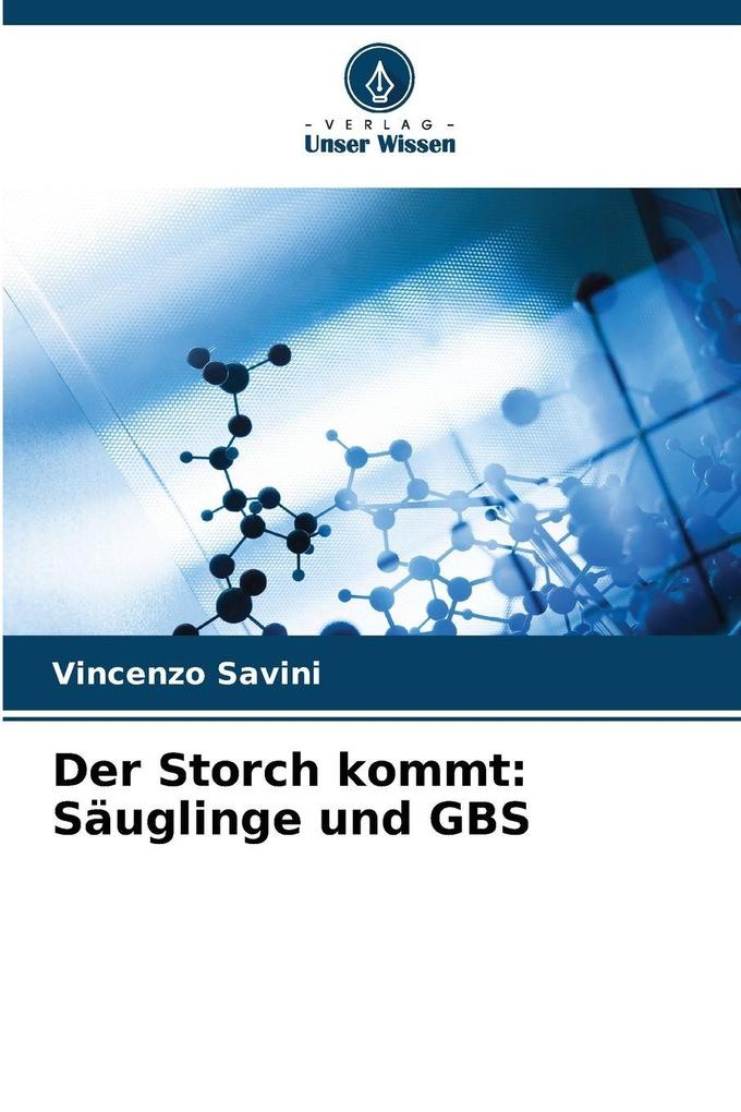 Produktbild: Der Storch kommt: Säuglinge und GBS | Vincenzo Savini