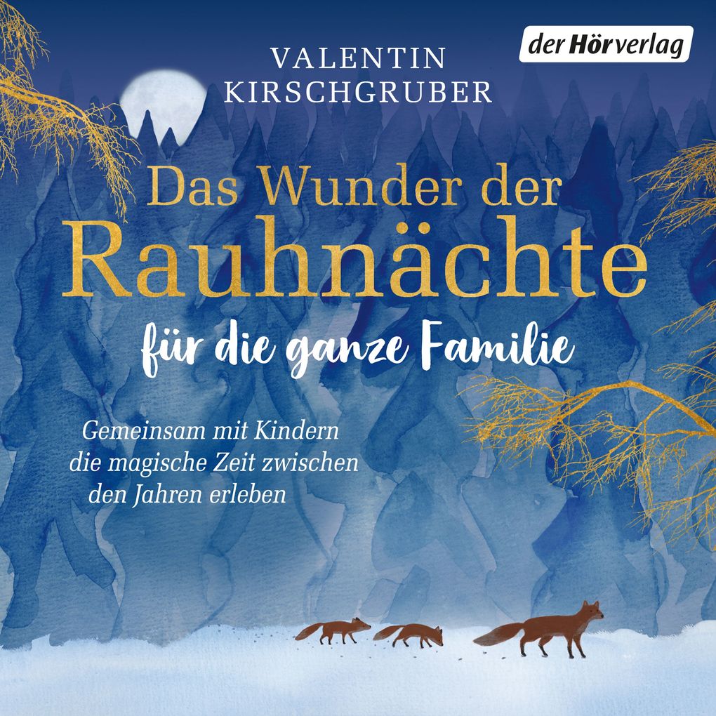 Produktbild: Das Wunder der Rauhnächte für die ganze Familie | Valentin Kirschgruber