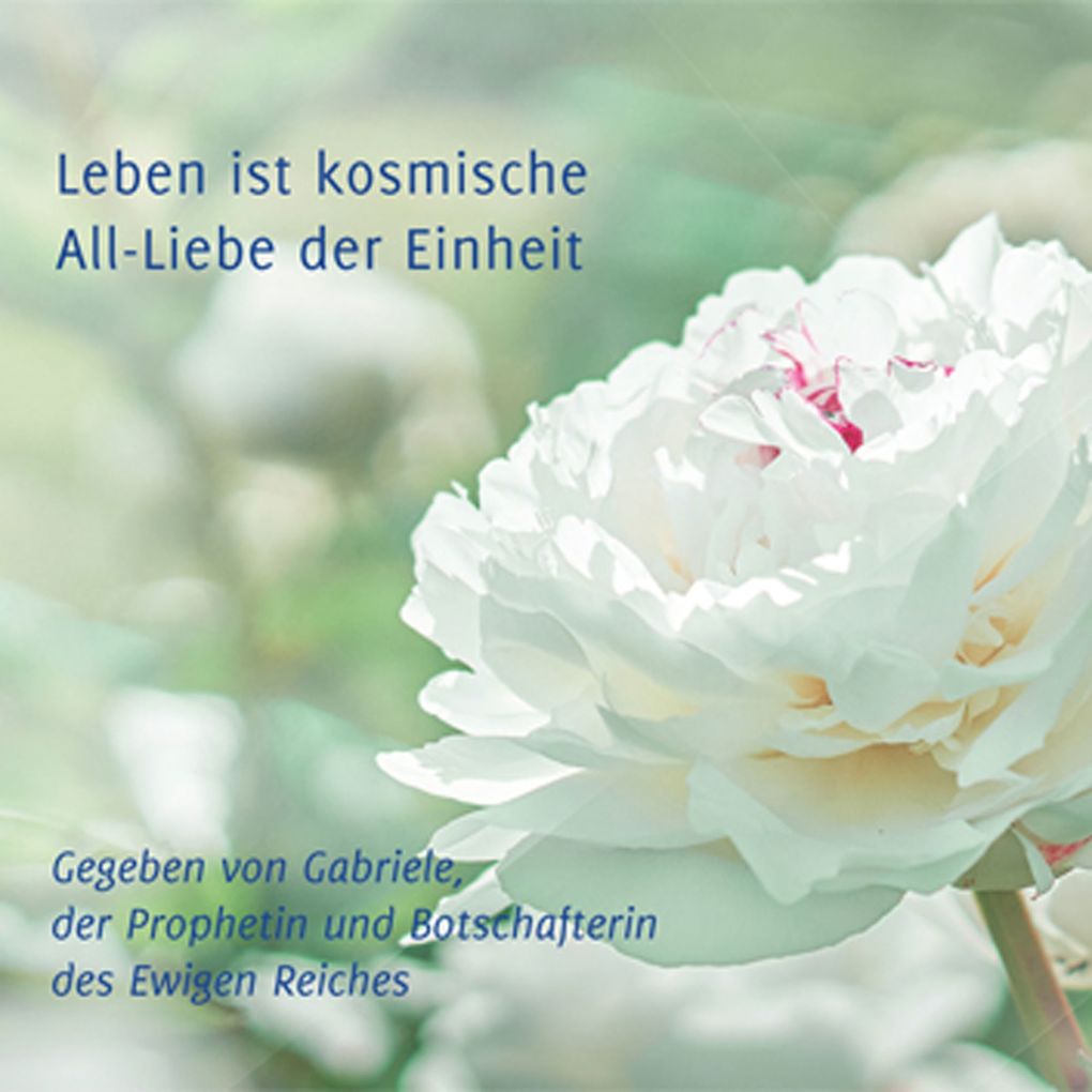 Produktbild: Leben ist kosmische All-Liebe der Einheit | Gabriele