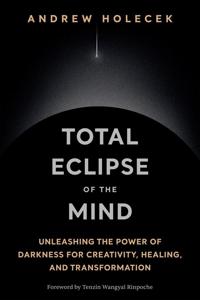 Produktbild: Total Eclipse of the Mind | Andrew Holecek