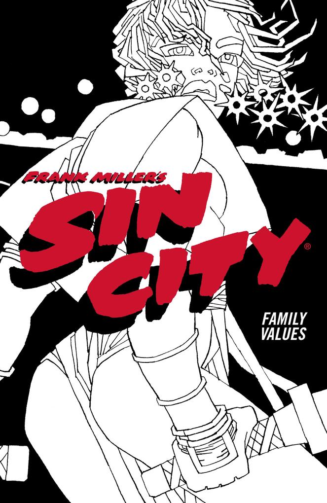 Produktbild: Frank Miller's Sin City Volume 5: Family Values (Fourth Edition) | Frank Miller