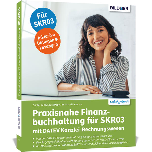 Produktbild: Praxisnahe Finanzbuchhaltung für SKR03 mit DATEV Kanzlei-Rechnungswesen | Günter Lenz, Laura Degel, Burkhard Liermann