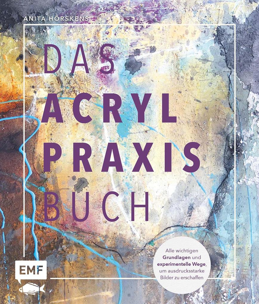 Produktbild: Das Acryl-Praxisbuch | Anita Hörskens